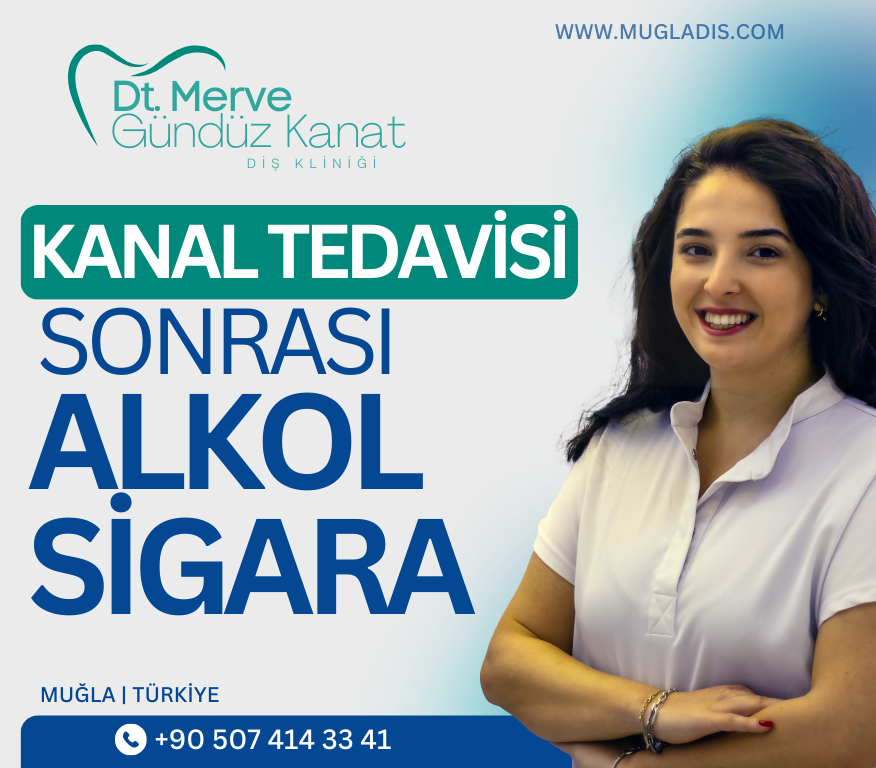 Kanal tedavisi sonrası alkol ve sigara kullanımı hakkında bilgilendirme yapan Muğla diş kliniği görseli