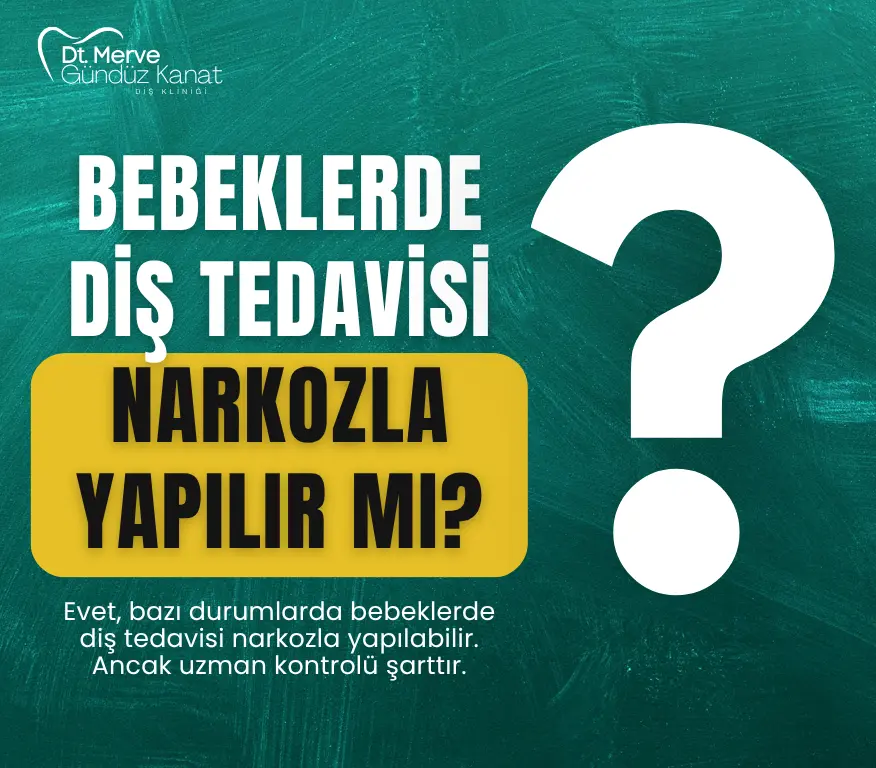 Bebeklerde diş tedavisi için anestezi gerekebilir; kararı uzman hekim verir.