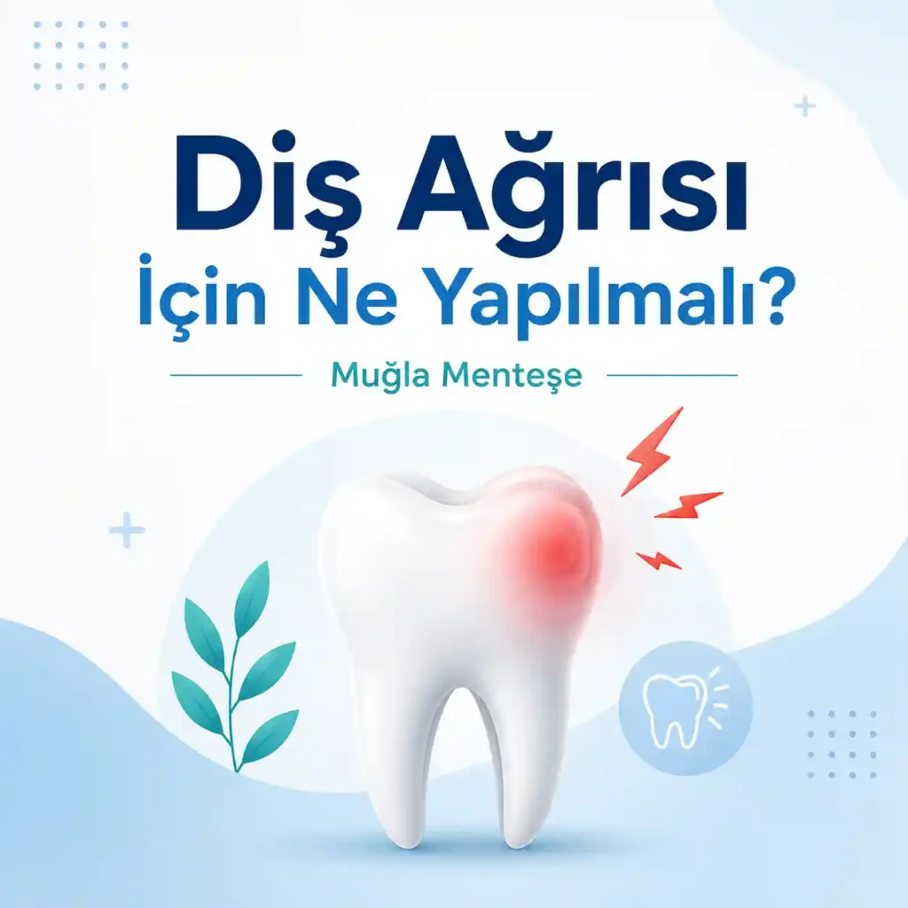 Muğla Menteşe’de diş ağrısı için ne yapılmalı başlıklı bilgilendirici görsel