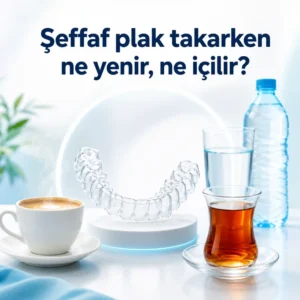 şeffaf plak takarken ne yenir kahve su kuralları