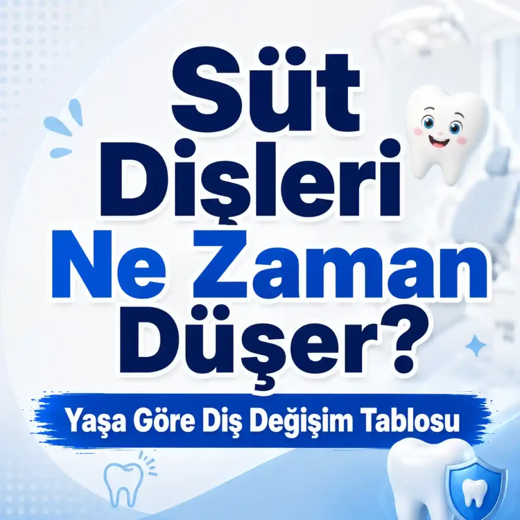 süt dişleri ne zaman düşer yaşa göre değişim tablosu